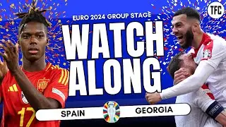SPAIN VS GEORGIA LIVE | EURO 2024 WATCHALONG | TFC LIVE