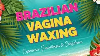 How to Pronounce Brazilian Vagina Waxing