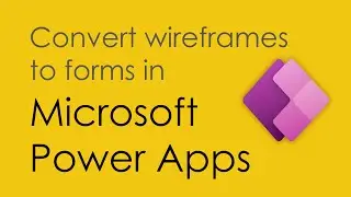 Power Apps Express Design - Convert your paper wireframes to forms