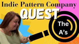 NEW SERIES - searching out ALL the INDIE Pattern Designers!  Episode 1 - The A's #indiepatterns