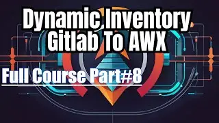 Step-by-Step Guide: Integrating Gitlab with AWX Dynamic Inventory