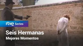 Seis Hermanas: Mejores momentos 