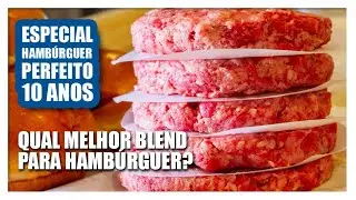 QUAL MELHOR BLEND PARA HAMBÚRGUER? | Especial Hambúrguer Perfeito 10 Anos - EP05