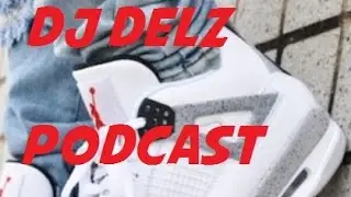 Dj Delz Podcast
