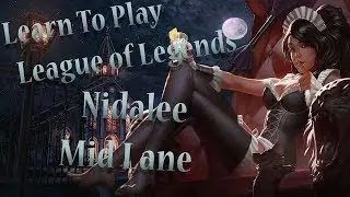[Learn to Play]  #1 Khoảng khắc tập chơi Nidalee