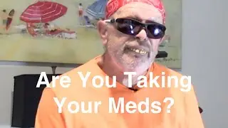 Are You Taking Your Meds?