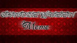 Candle queen - meme 