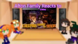 Afton Family reacts to Creepin Towards the Doors Remix ( FNAF/Collab MV by TheHottest Dog)
