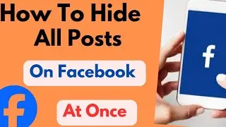 How to Hide All Your Facebook Posts In One Click