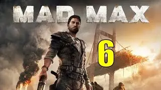 Mad Max Walkthrough & Gameplay Part 6 - Righteous Work: Brawl at the Oil Pump!