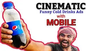 Cinematic Funny Cold Drinks Ads With MOBILE PHONE