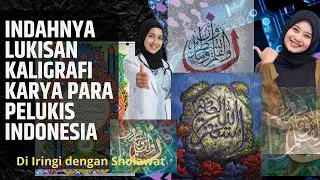 Indahnya Lukisan Kaligrafi Karya Para Pelukis Indonesia
