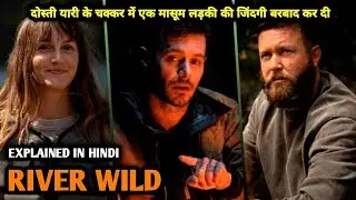 River Wild (2023) Full Movie Explained In Hindi | Ending Explained | Full Summarized