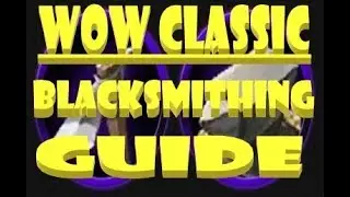 WoW Classic - Blacksmithing Guide