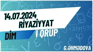 14.07.2024 dim riyaziyyat 1-ci qrup #dim  #riyaziyyat #blok @gunayehmedovariyaziyyat
