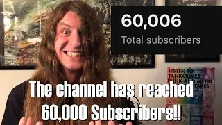 The Channel Has Reached 60,000 Subscribers!!
