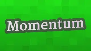MOMENTUM pronunciation • How to pronounce MOMENTUM