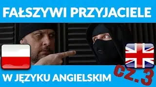 Fałszywi przyjaciele w języku angielskim cz.3