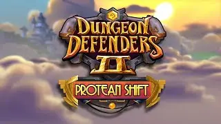 Protean Shift Expansion Official Trailer | Dungeon Defenders II
