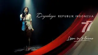 Dirgahayu RI 77 - Lissa in Macao (Ibu Pertiwi & Meraih Bintang)