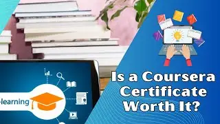 Is a Coursera Certificate Worth It? An In-depth Analysis