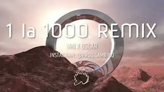 Ian x Oscar - 1 la 1000 | Remix @prod.gambino
