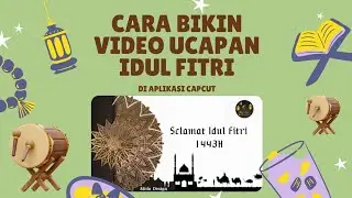 Cara Bikin Ucapan Idul Fitri di CapCut
