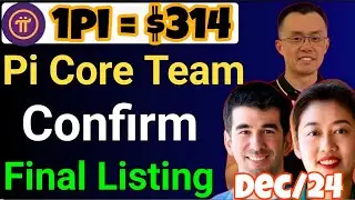 Big News 💥 Pi Network New Update ll Pi core team Final Listing Dec/24 😱 1pi = $314 🤑🎉 #pinetwork