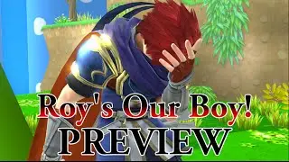 (PREVIEW) Roy's Our Boy! Episode 1 (Super Smash Bros. 4 Machinima)