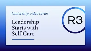 Leadership Starts with Self-Care