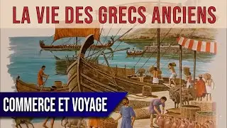 La vie des GRECS ANCIENS : Commerce et voyages (15/20)