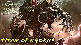 Warhammer 40K - Dawn of War - Winter Assault (Disorder) - Mission 5a - Titan of Khorne