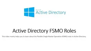 Active Directory FSMO Roles | Part- 1 | Introduction to Active Directory FSMO Roles |