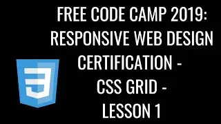 Free Code Camp 2019 Responsive Web Design Certification - CSS Grid Lesson 1