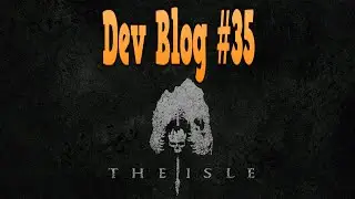 The Isle - Dev Blog 35 - Deutsch