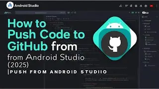 How to Push Code to GitHub from Android Studio (2025) | Push From Android Studio