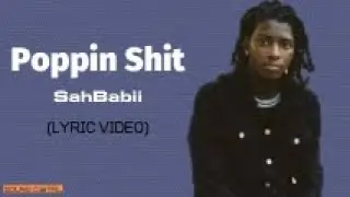 SahBabii - Poppin Shit (Lyric Video)