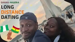 Our Long Distance Relationship story | Ghana Nigeria dating | Our love story
