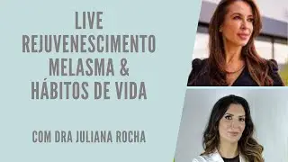 Live Rejuvenescimento , Melasma & hábitos de vida