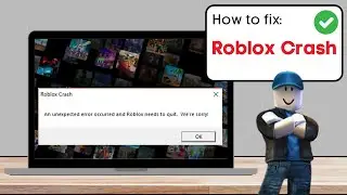 FIX: An Unexpected Error Occurred And Roblox Needs To Quit We're Sorry! 2024 - Full Guide