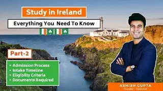 Study in IRELAND Part 2 Admission Process, Intake Timeline, Eligibility, Document Required