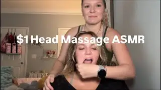 $1 Head Massage ASMR on My Sister 
