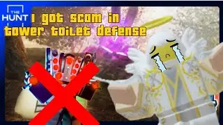 I got scam in toilet tower defense(bye hyper uts)
