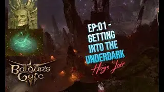 Baldur's Gate 3 - Ep:01 Getting into the underdark - Hag's Lair