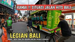 RAMAI ! SUASANA LEGIAN BALI ! SITUASI BALI SAAT INI