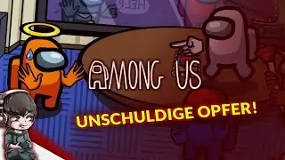 Unschuldige Opfer! - Among Us - Gameplay, Among Us Deutsch