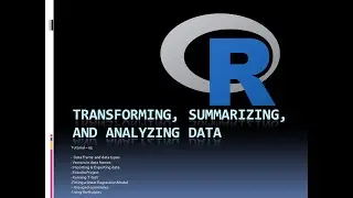 Tutorial  05 Transforming, summarizing, and analyzing data