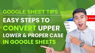 Google Sheets Text Case Conversion : Easy Steps to UPPER, lower, and Proper Case
