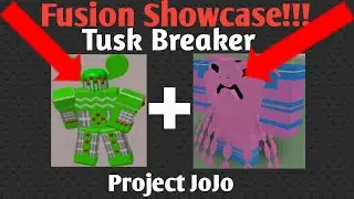 TUSK BREAKER FUSION SHOWCASE ! | Project jojo (PJJ)