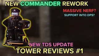(TDS) NEW UPDATE, COMMANDER REWORK/MASSIVE NERF (TOWER REVIEWS #1) | ROBLOX